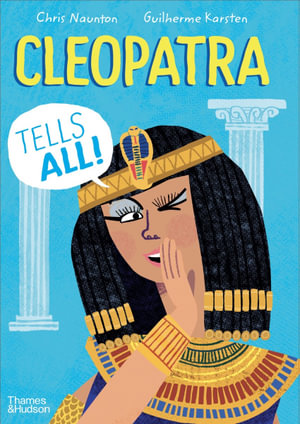 Cleopatra Tells All! : History Speaks - Chris Naunton