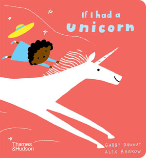 If I had a unicorn : If I had a… - Gabby Dawnay