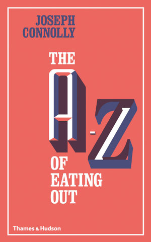 The A-Z of Eating Out - Joseph Connolly