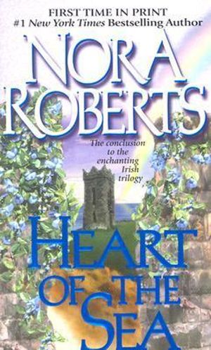 Heart of the Sea : Gallaghers of Ardmore Trilogy - Nora Roberts