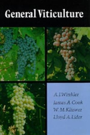 General Viticulture : Second Revised Edition - A. J. Winkler