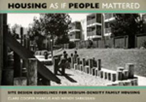 Housing as If People Mattered : Site Design Guidelines for the Planning of Medium-Density Family Housing - Clare Cooper Marcus