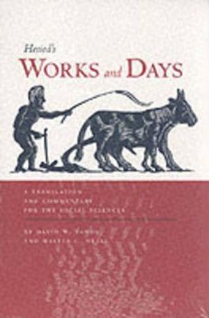 Works and Days : A Translation and Commentary for the Social Sciences - Hesiod