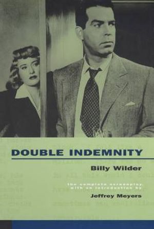 Double Indemnity : The Complete Screenplay - Billy Wilder