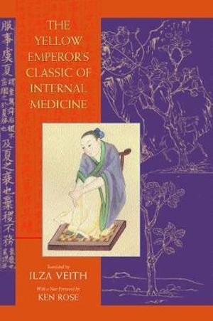 The Yellow Emperor's Classic of Internal Medicine - Ilza Veith