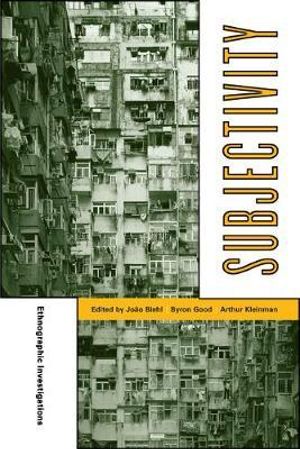 Subjectivity : Ethnographic Investigations - Joao Biehl