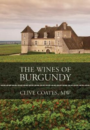 The Wines of Burgundy - Clive Coates