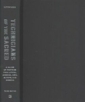 Technicians of the Sacred, Third Edition : A Range of Poetries from Africa, America, Asia, Europe, and Oceania - Jerome Rothenberg