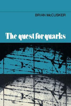 The Quest for Quarks - Brian McCusker