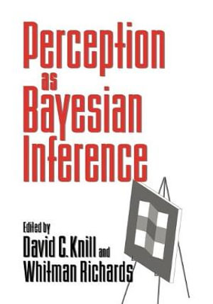 Perception as Bayesian Inference - David C. Knill