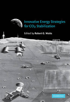 Innovative Energy Strategies for Co2 Stabilization - Robert G. Watts Robert G.