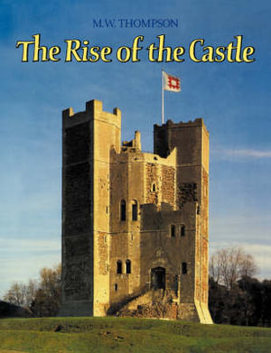 The Rise of the Castle - M. W. Thompson