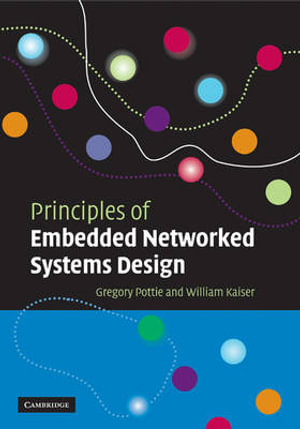 Principles of Embedded Networked Systems Design - Gregory J. Pottie