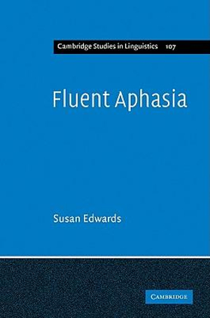 Fluent Aphasia : Cambridge Studies in Linguistics - Susan Edwards