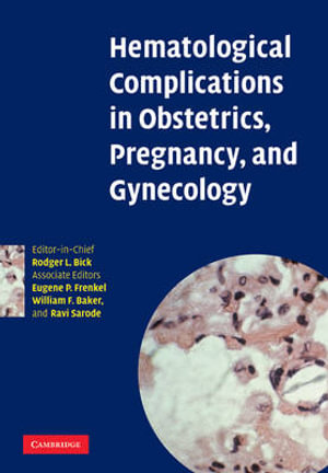 Hematological Complications in Obstetrics, Pregnancy, and Gynecology - Rodger L. Bick