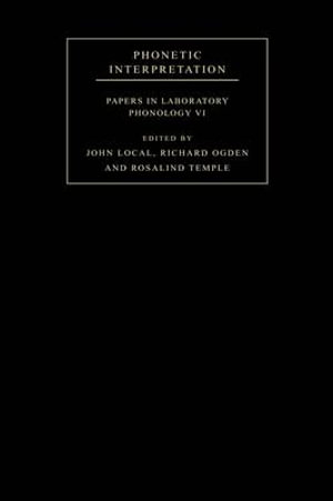 Phonetic Interpretation : Papers in Laboratory Phonology VI - John Local