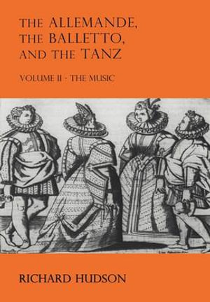 The Allemande and the Tanz : The Allemande and the Tanz 2 Volume Paperback Set - Richard Hudson