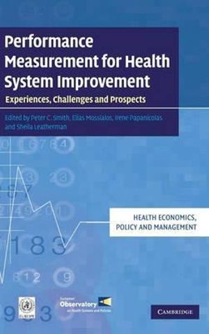 Performance Measurement for Health System Improvement : Experiences, Challenges and Prospects - Sheila Leatherman