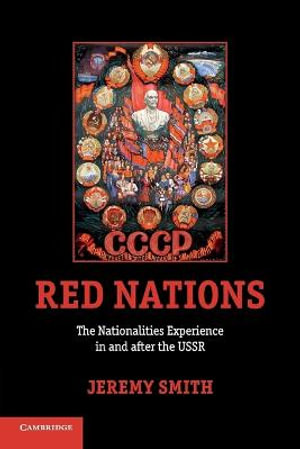 Red Nations : The Nationalities Experience in and After the USSR - Jeremy Smith