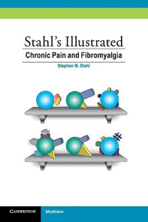 Stahl Illustrate Chronic Pain Fibro : Stahl's Illustrated - Stephen M. Stahl