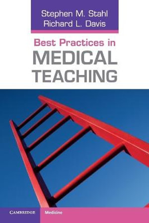 Best Practices in Medical Teaching : Cambridge Medicine (Paperback) - Stephen M. Stahl