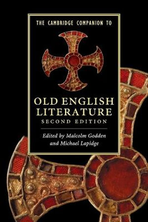 The Cambridge Companion to Old English             Literature : Cambridge Companions to Literature - Malcolm Godden