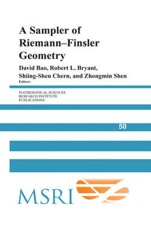 A Sampler of Riemann-Finsler Geometry : Mathematical Sciences Research Institute Publications - David Bao