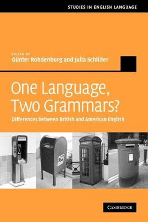 One Language, Two Grammars? : Differences Between British and American English - Gunther Rohdenburg