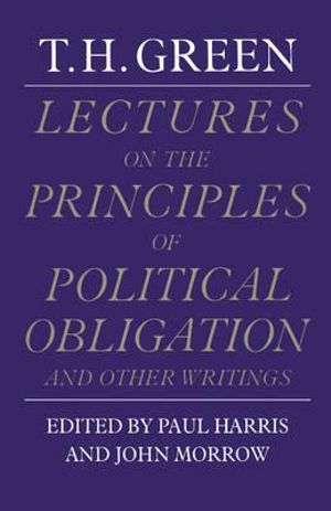 Lectures on the Principles of Political Obligation and Other Writings - Paul L. Harris