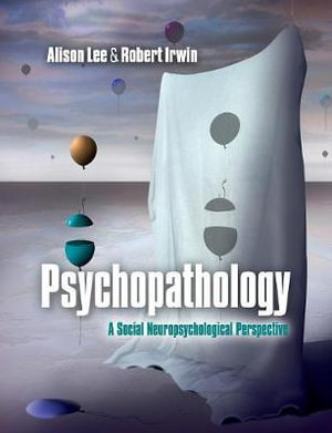 Psychopathology : A Social Neuropsychological Perspective - Alison Lee