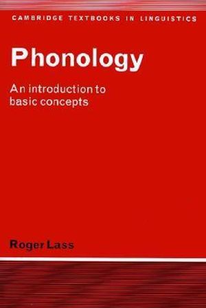 Phonology : An Introduction to Basic Concepts - Roger Lass