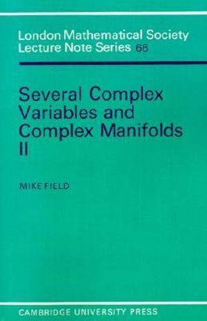 Several Complex Variables and Complex Manifolds : London Mathematical Society Lecture Note - Margaret J. Field