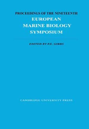 Proceedings of the Nineteenth European Marine Biology Symposium - Peter Edwin Gibbs