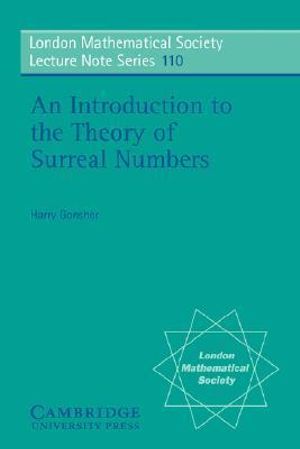 An Introduction to Surreal Numbers : London Mathematical Society Lecture Note - H. Gonshor