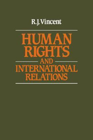 Human Rights and International Relations - R. J. Vincent