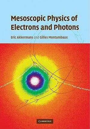 Mesoscopic Physics of Electrons and Photons - Eric Akkermans