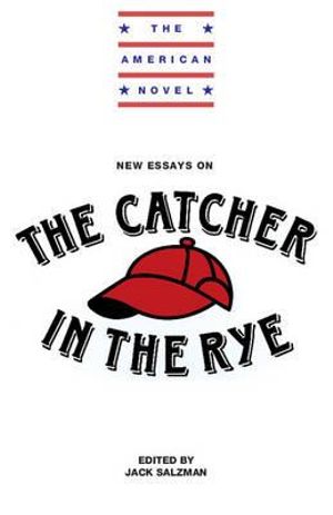 New Essays on the Catcher in the Rye : American Novel - Jack Salzman