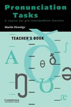 Pronunciation Tasks : A Course for Pre-Intermediate Learners - Martin Hewings