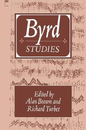 Byrd Studies : Cambridge Composer Studies - Alan W. Brown