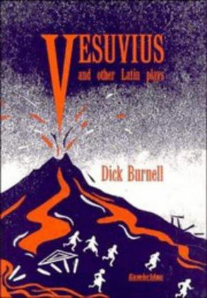 Vesuvius and Other Latin Plays - Dick Burnell