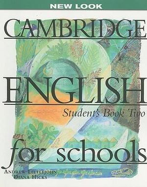 Cambridge English for Schools 2 Student's book : Cambridge English for Schools - Andrew Littlejohn