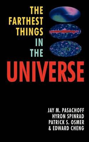 The Farthest Things in the Universe - Jay M. Pasachoff