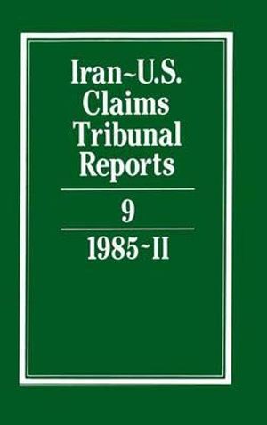 Iran-U.S. Claims Tribunal Reports : Volume 9 - J. C. Adlam