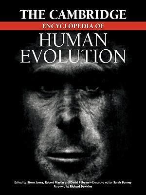 The Cambridge Encyclopedia of Human Evolution : Cambridge Reference Book - Steve Jones