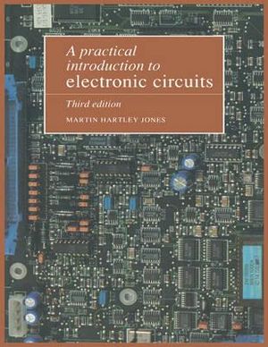 A Practical Introduction to Electronic Circuits - Martin Hartley Jones