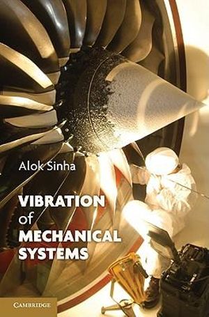 Vibration of Mechanical Systems - Alok Sinha