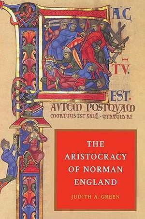 The Aristocracy of Norman England - Judith Andrews Green