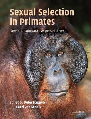 Sexual Selection in Primates :  New and Comparative Perspectives - Peter M. Kappeler