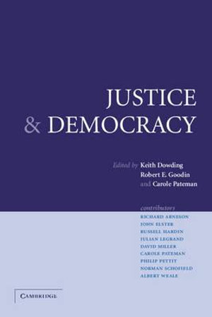 Justice and Democracy : Essays for Brian Barry - Keith M. Dowding