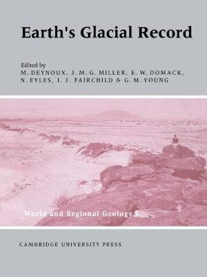 Earth's Glacial Record : World and Regional Geology - M. Deynoux